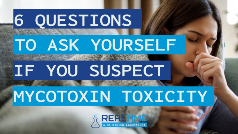 An image of a woman on a couch appearing fatigued and ill with the text "6 Questions to Ask Yourself if you suspect Mycotoxin Toxicity" and the logo for RealTime Laboratories.